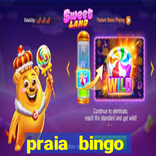 praia bingo dinheiro infinito 2022